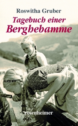 Roswitha Gruber: Tagebuch einer Berghebamme - gebunden