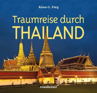 Klaus G. Förg: Traumreise durch Thailand - gebunden