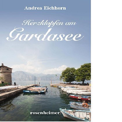 Andrea Eichhorn: Herzklopfen am Gardasee - gebunden