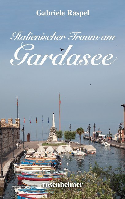 Gabriele Raspel: Italienischer Traum am Gardasee - gebunden