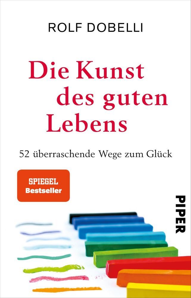 Rolf Dobelli: Die Kunst des guten Lebens - Taschenbuch