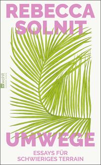 Rebecca Solnit: Umwege - gebunden