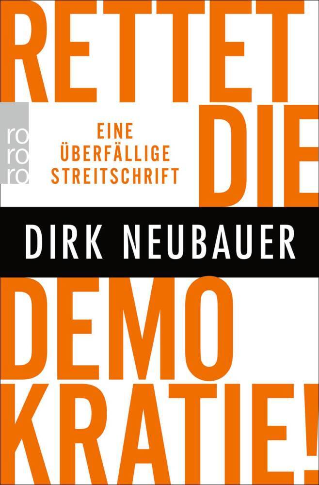 Dirk Neubauer: Rettet die Demokratie! - Taschenbuch