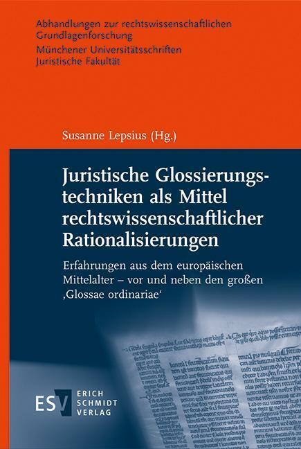 Juristische Glossierungstechniken als Mittel rechtswissenschaftlicher Rationalisierungen - gebunden