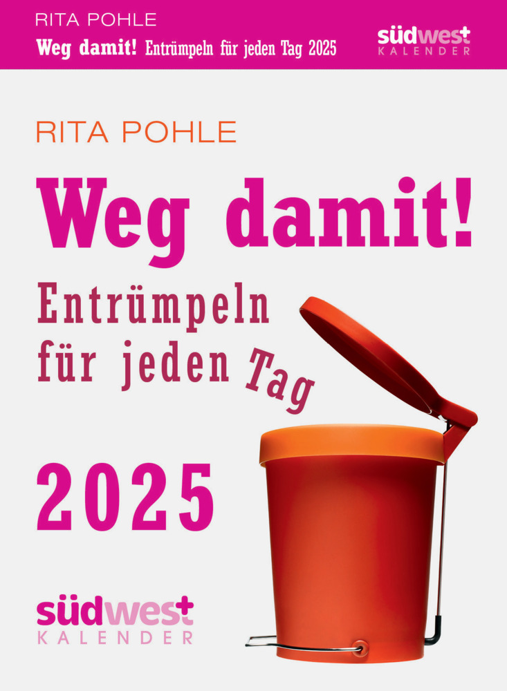 Rita Pohle: Weg damit! 2025 - Entrümpeln für jeden Tag - Tagesabreißkalender zum Aufstellen oder Aufhängen