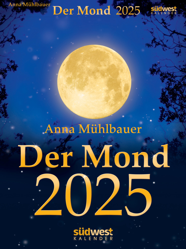 Anna Mühlbauer: Der Mond 2025  - Tagesabreißkalender