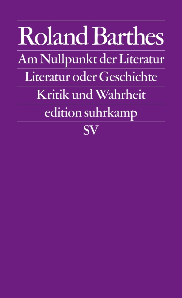 Roland Barthes: Am Nullpunkt der Literatur. Literatur und Geschichte. Kritik und Wahrheit - Taschenbuch
