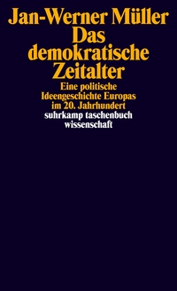 Jan-Werner Müller: Das demokratische Zeitalter - Taschenbuch