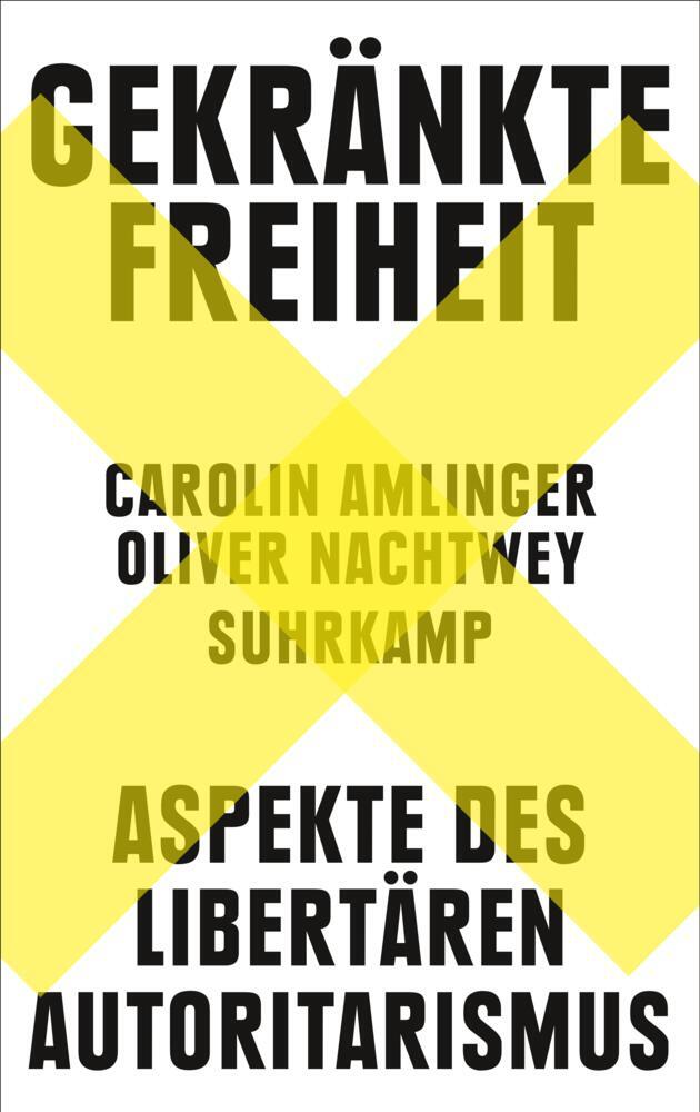 Oliver Nachtwey: Gekränkte Freiheit - gebunden