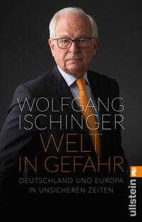 Wolfgang Ischinger: Welt in Gefahr - Taschenbuch