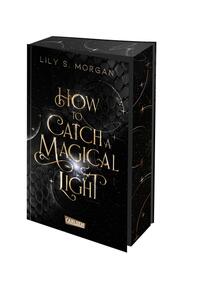 Buchcover mit dem Titel 'How to Catch a Magical Light'. Dunkler Hintergrund mit goldener Schrift und einem schimmernden Licht.