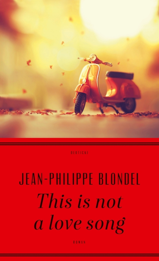 Jean-Philippe Blondel: This is not a love song - gebunden