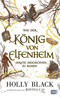 Holly Black: Wie der König von Elfenheim lernte, Geschichten zu hassen - gebunden