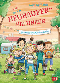 Sven Gerhardt: Die Heuhaufen-Halunken - Gülleduft und Großstadtmief - gebunden