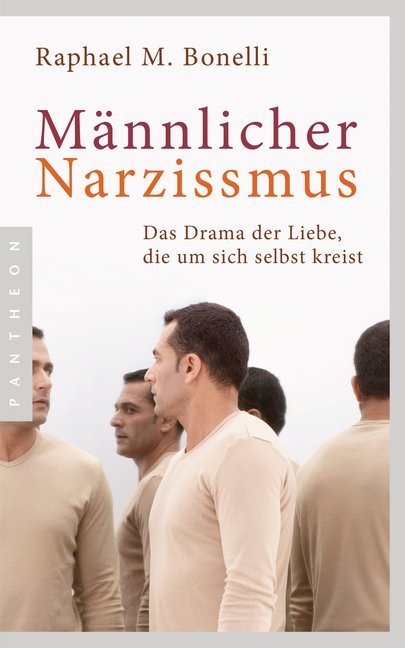 Raphael M. Bonelli: Männlicher Narzissmus - Taschenbuch