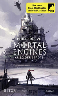 Philip Reeve: Mortal Engines - Krieg der Städte - Taschenbuch