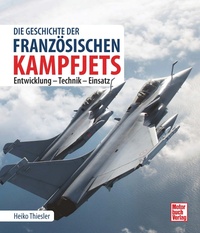 Heiko Thiesler: Die Geschichte der französischen Kampfjets - gebunden