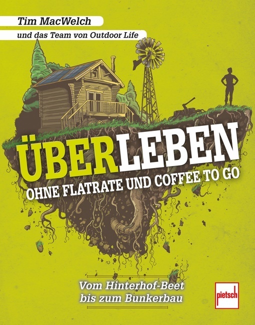 Tim MacWelch: ÜBERLEBEN ohne Flatrate und Coffee To Go - Taschenbuch