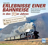 Günter Holle: Erlebnisse einer Bahnreise in den 70er Jahren - gebunden