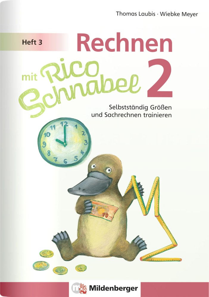 Thomas Laubis: Rechnen mit Rico Schnabel 2, Heft 3 - Selbstständig Größen und Sachrechnen trainieren - Taschenbuch