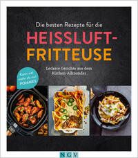 Die besten Rezepte für die Heißluftfritteuse - gebunden