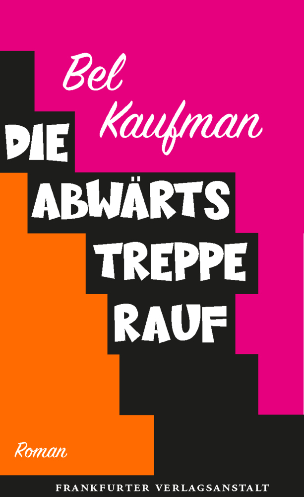 Bel Kaufman: Die Abwärtstreppe rauf - gebunden