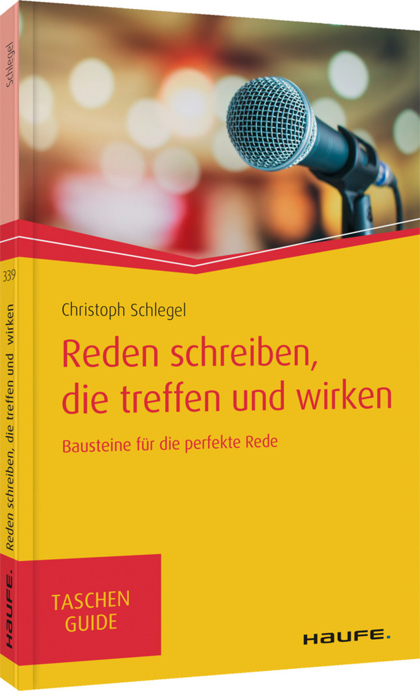 Christoph Schlegel: Reden schreiben, die treffen und wirken - Taschenbuch