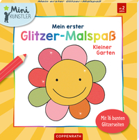 Mein erster Glitzer-Malspaß: Kleiner Garten - Taschenbuch