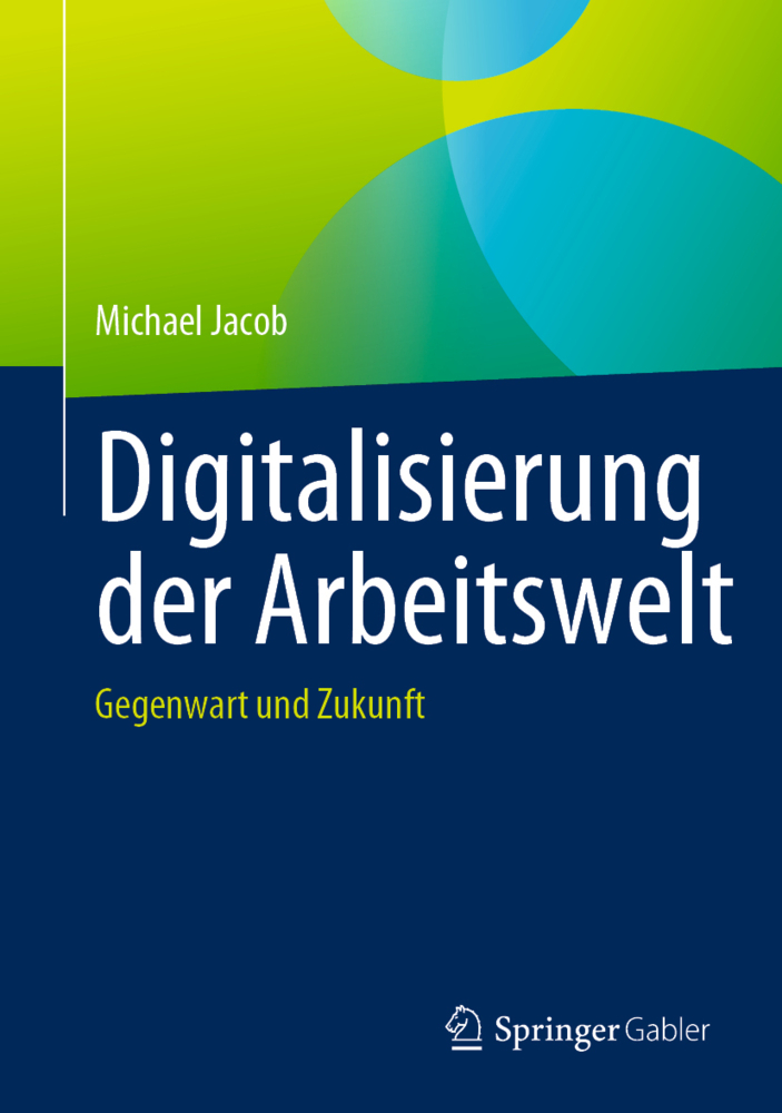 Michael Jacob: Digitalisierung der Arbeitswelt - gebunden