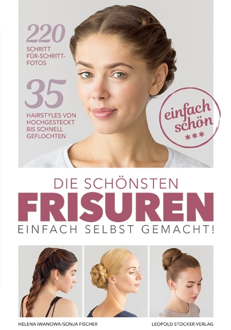 Sonja Fischer: Die schönsten Frisuren einfach selbst gemacht - Taschenbuch