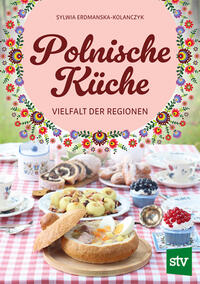 Sylwia Erdmanska-Kolanczyk: Polnische Küche - gebunden