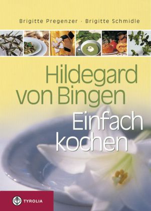 Brigitte Schmidle: Hildegard von Bingen. Einfach kochen. Bd.1 - Taschenbuch