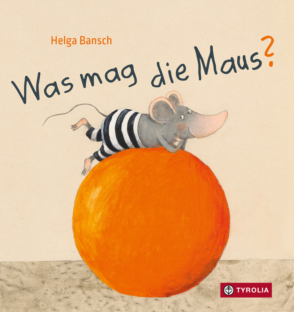 Helga Bansch: Was mag die Maus?