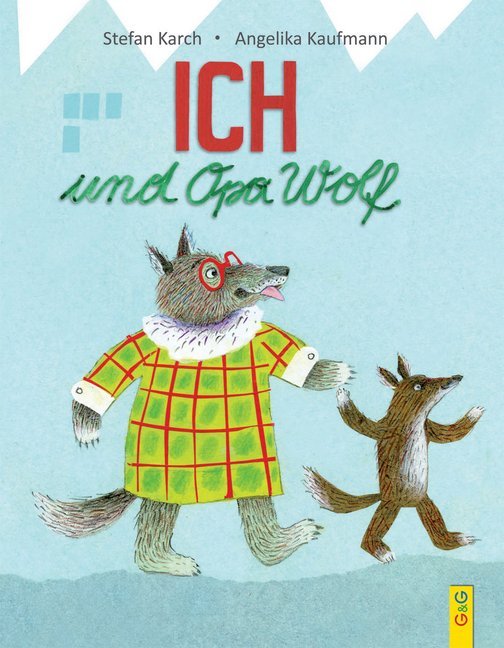 Stefan Karch: Ich und Opa Wolf - gebunden