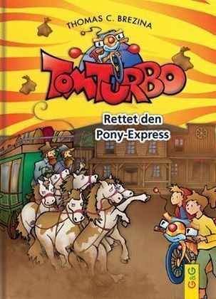 Thomas Brezina: Tom Turbo - Rettet den Ponyexpress - gebunden