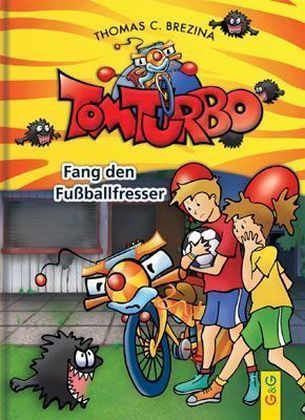 Thomas Brezina: Tom Turbo - Fang den Fußballfresser - gebunden