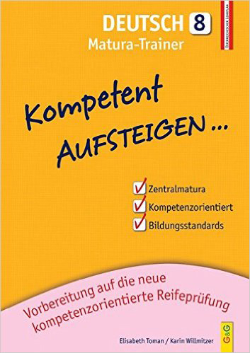 Karin Willmitzer: Kompetent Aufsteigen Deutsch - Matura-Trainer für die AHS/BHS - Taschenbuch