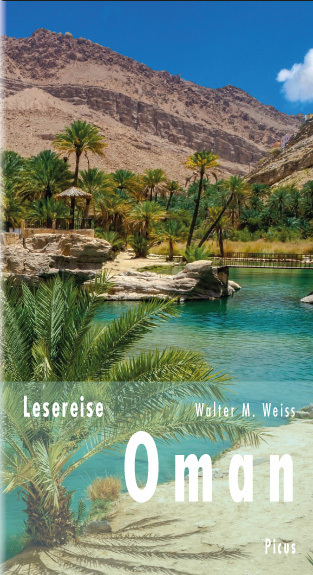 Walter M. Weiss: Lesereise Oman - gebunden