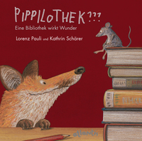 Buchcover mit dem Titel 'Pippilothek???'. Eine Illustration eines Fuchses und einer Maus vor Bücherstapeln.