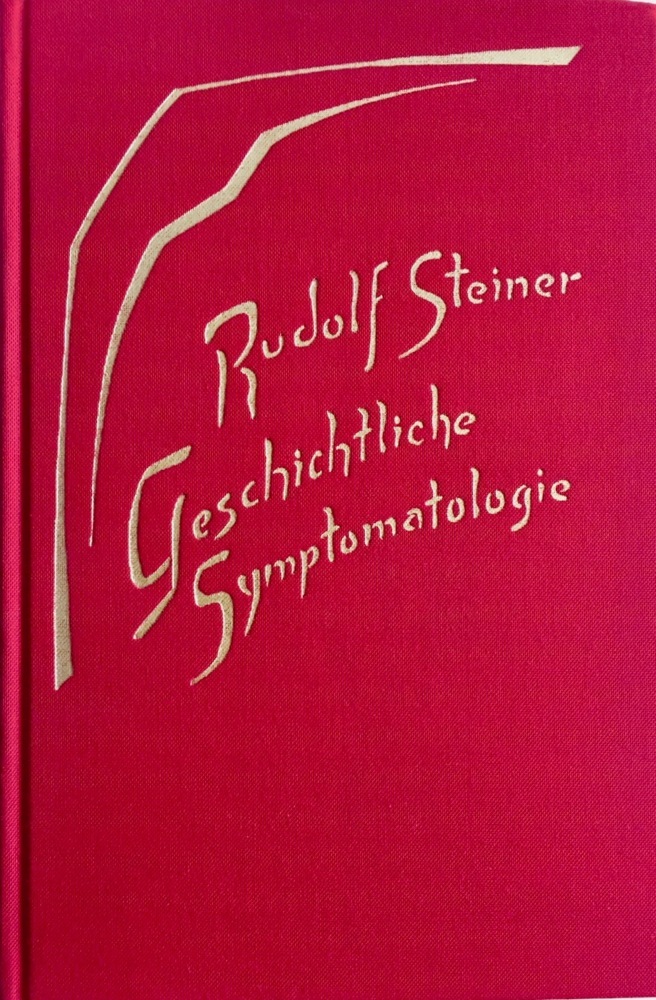 Rudolf Steiner: Geschichtliche Symptomatologie - gebunden