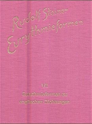 Rudolf Steiner: Eurythmieformen zu englischen Dichtungen - gebunden