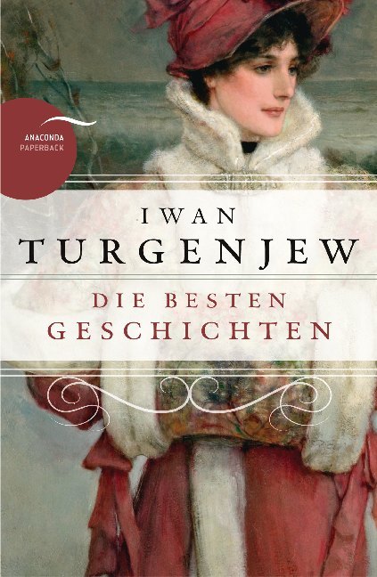 Iwan S. Turgenjew: Iwan Turgenjew - Die besten Geschichten - Taschenbuch