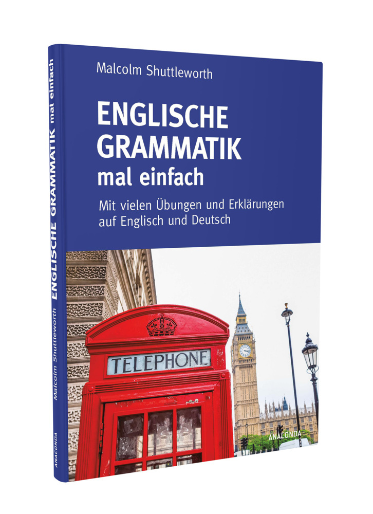 Malcolm Shuttleworth: Englische Grammatik mal einfach. Mit vielen Übungen und Erklärungen auf Englisch und Deutsch - gebunden