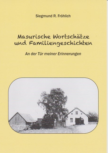 Buchcover mit dem Titel 'Masurische Wortschätze und Familiengeschichten'. Gelber Hintergrund mit einem historischen Foto eines Hauses.