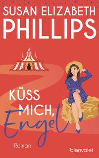 Susan Elizabeth Phillips: Küss mich, Engel - Taschenbuch