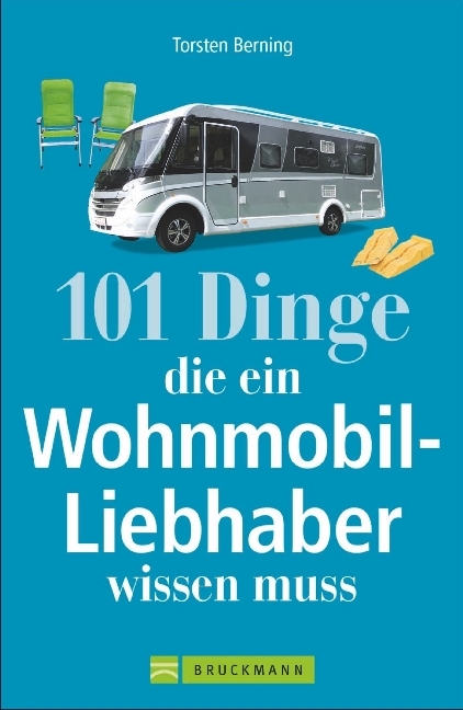 Torsten Berning: 101 Dinge, die ein Wohnmobil-Liebhaber wissen muss - Taschenbuch