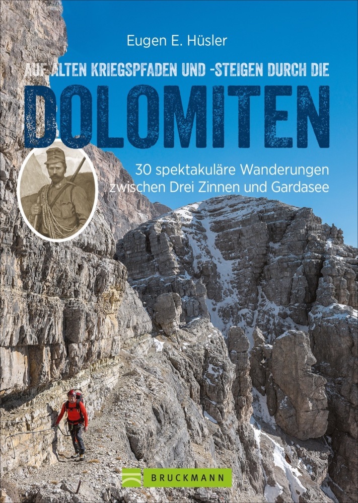 Eugen E. Hüsler: Auf alten Kriegspfaden und -steigen durch die Dolomiten - Taschenbuch