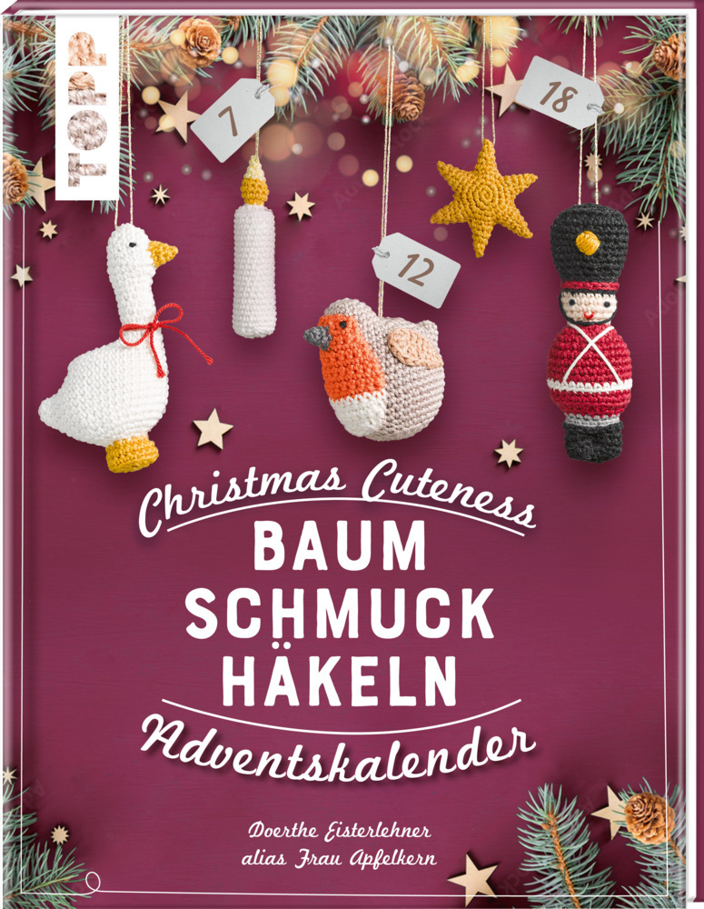 Doerthe Eisterlehner: Christmas Cuteness. Baumschmuck häkeln - Adventskalender - gebunden