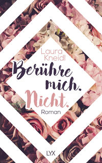 Laura Kneidl: Berühre mich. Nicht. - Taschenbuch