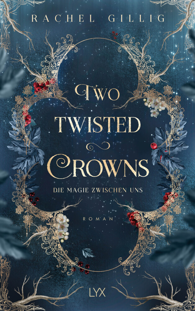 Rachel Gillig: Two Twisted Crowns - Die Magie zwischen uns - Taschenbuch